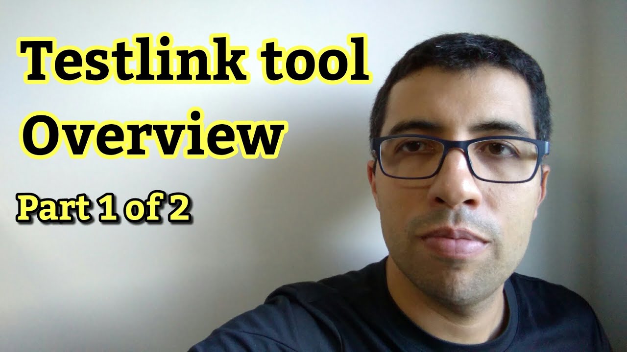 #001 Testlink Tool - Overview: Part 1 of 2