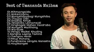 Best of Umananda Maibam  Top 15 Songs  Umananda Ma