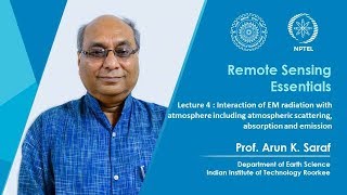 Lecture 04 : Interaction of EM radiation with atmosphere including atmospheric scattering