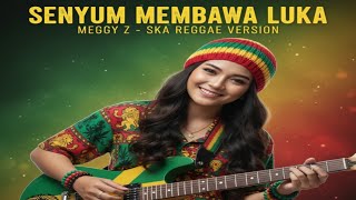 Download lagu Meggy Z - Senyum Membawa Luka Reggae Version – Cover Ska Reggae mp3