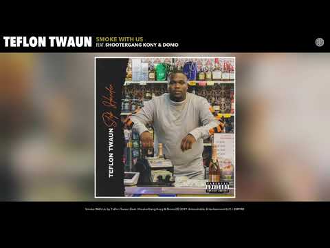 Teflon Twaun ft. ShooterGang Kony & Domo - Smoke With Us (Audio)