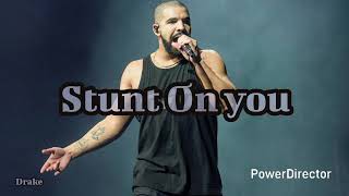Drake - Stunt On You (Lyrics) #Drake 