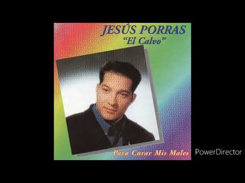 Jesus Porras "El Calvo"-Cuando Se Va El Amor