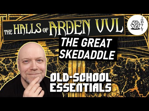 The Halls of Arden Vul Ep 22 - Old School Essentials Megadungeon | The Great Skedaddle