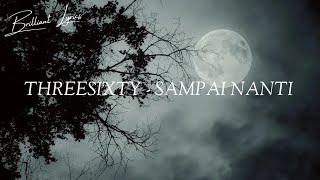 Download lagu THREESIXTY - SAMPAI NANTI ( LIRIK ) mp3