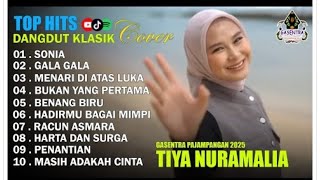 Download lagu TIYA NURAMALIA - SONIA - GALA GALA || DANGDUT LAWAS FULL ALBUM - GASENTRA 2025 mp3