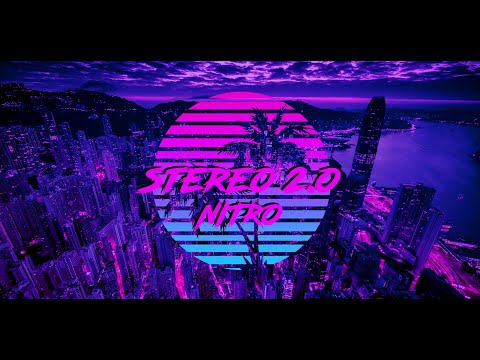 STEREO 2.0 - NITRO (Official Music Video)