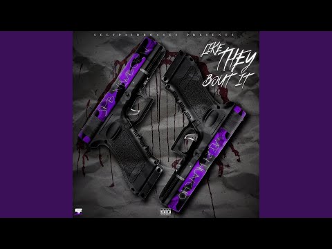 Like They Bout It (feat. WeezyHuncho)