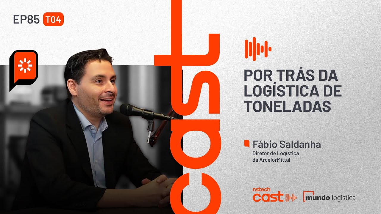#85 Por trás da logística de toneladas - com Fábio Saldanha, da ArcelorMittal