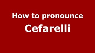 How to pronounce Cefarelli