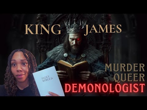 The Secrets of King James: Queerness, Bloodshed & Demonology in the Bible’s Editor
