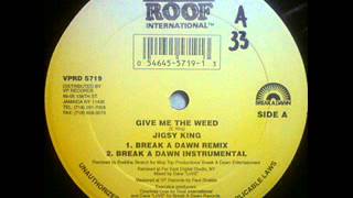 Jigsy King - Give Me The Weed (Break A Dawn Remix)