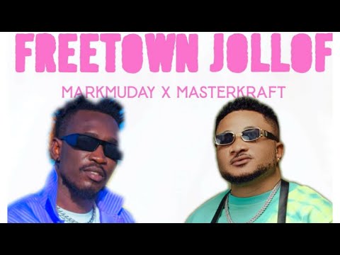 Markmuday - Freetown Jollof 🔥 ft. Masterkraft [Official Audio] Recent 🇸🇱 Music