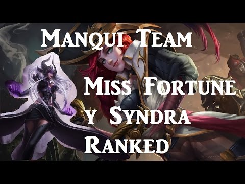 Manqui Team Miss Fortune y Syndra Ranked , S6, En Español