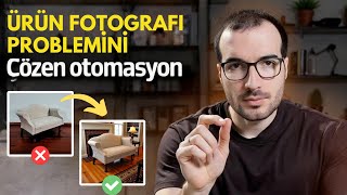 Ürün Fotoğraflarını Profesyonelleştiren Yapay Zeka Otomasyonu | Tek Tıkla Yüzlerce Görsel