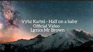 Vybz Kartel - Half on a baby (Official Video Lyrics) latest music 2023