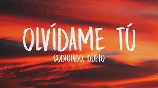 Olvídame Tú - Codiciado, Duelo (Letra / Lyrics)