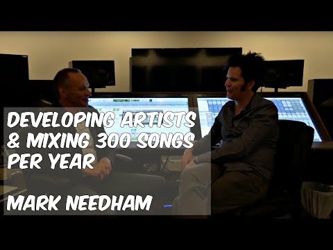 Developing Artists & Mixing 300+ Songs Per Year: Mark Needham - Warren Huart: Produce Like a Pro