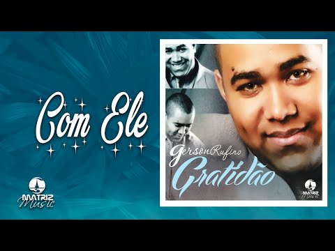 Gerson Rufino l Com Ele