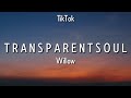 WILLOW - Transparent soul (Lyrics) | i don't f*cking know if it's a lie or a fact [tiktok song]