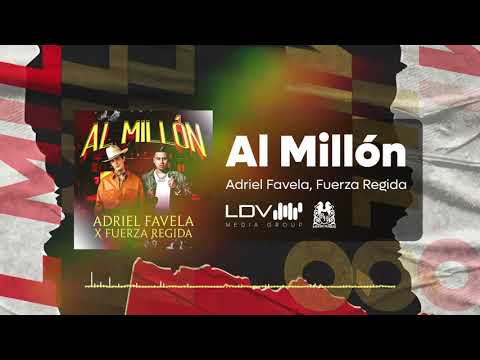 Adriel Favela x Fuerza Regida - Al Millón - Audio Oficial 2021