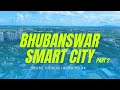 || Bhubaneswar Smart City in 4k || Part 2 || Drone View Ultra HD 4K || City Of Temples ||
