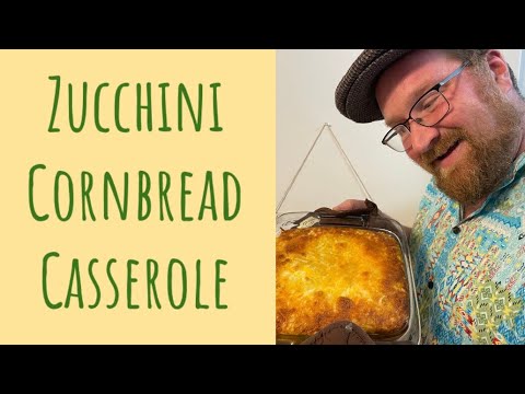 How to make a Zucchini Cornbread Casserole?