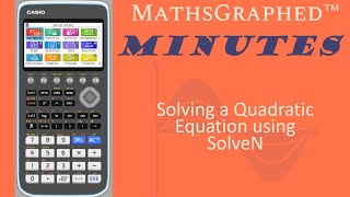 Solving a Quadratic Equation using SolveN on the Casio CG-50