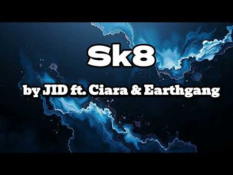 Sk8 (Lyrics Video) | by JID ft. Ciara & Earthgang