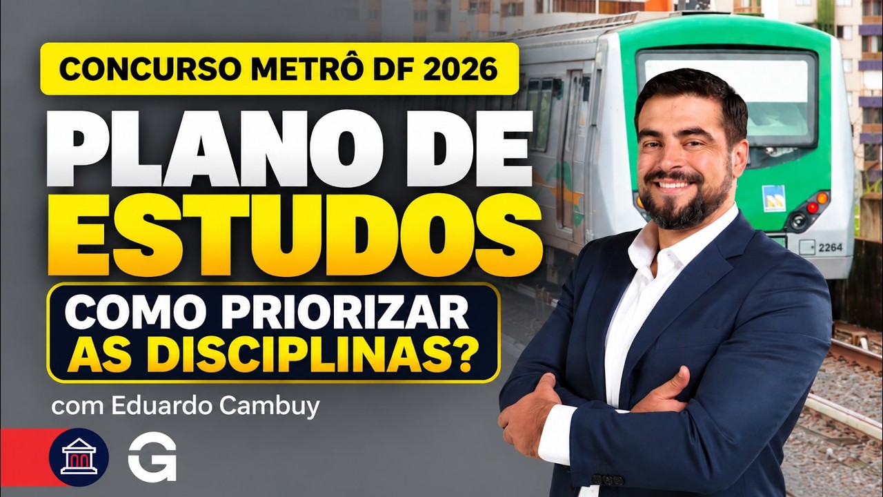 Concurso Metrô DF | Como Montar um Plano de Estudos?