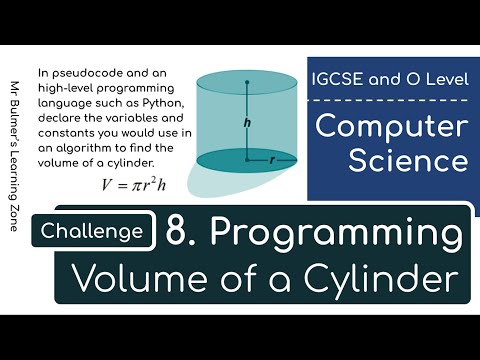 IGCSE Computer Science 2023-25 ​​- Topic 8: Programming - Challenge: VOLUME OF CYLINDER