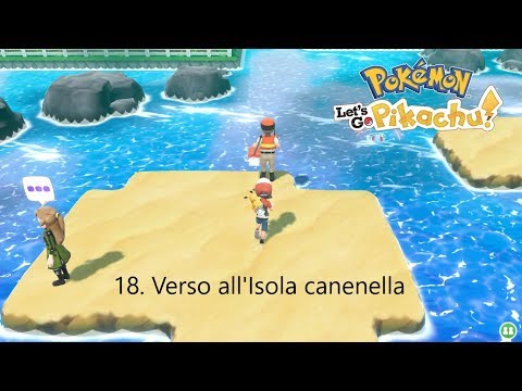 Pokemon Let's go Pikachu parte 18 Verso all'Isola cannella
