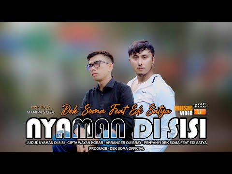 Dek Soma Feat Edi Satya - Nyaman Di Sisi (Official Clip Video)