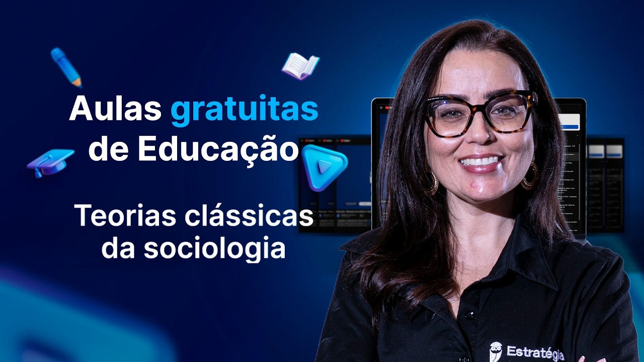 Teorias clássicas da sociologia; - Aulas gratuitas de Educação