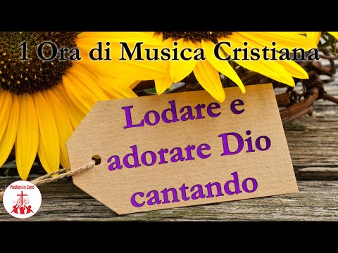 1 Ora di Musica Cristiana - Lodare e adorare Dio cantando | Preghiera in Canto | #cantireligiosi