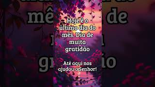 Hoje é o último dia do mês dia de muita GRATIDÃO #shorts #gratidão