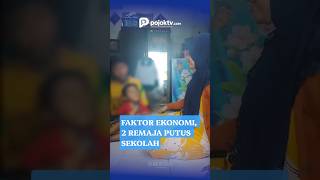 TERHALANG EKONOMI DAN TRAUMA, DUA REMAJA DI SIDOARJO TERPAKSA PUTUS SEKOLAH