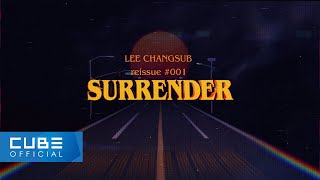 Download lagu 이창섭 (LEE CHANGSUB) - Special Single [reissue #001 'SURRENDER'] Audio Snippet mp3