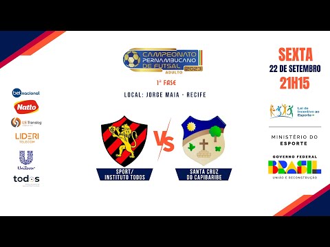 CAMPEONATO PERNAMBUCANO DE FUTSAL ADULTO -   SPORT/INSTITUTO TODOS X SANTA CRUZ DO CAPIBARIBE