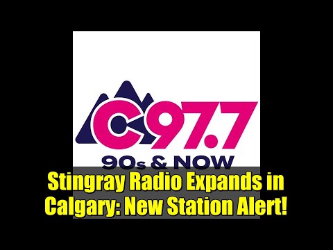 Stingray Radio Expands in Calgary: New Station Alert!