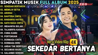 Download lagu SEKEDAR BERTANYA - MEMILIH SETIA - ADUHAI  ||  SIMPATIK MUSIC TERBARU 2025 mp3