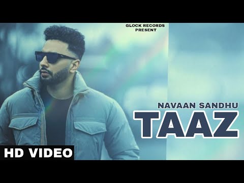 Taaz - Navaan Sandhu (Official Song) New Punjabi Song 2021 | Latest Punjabi Song 2021 | Taaz Song