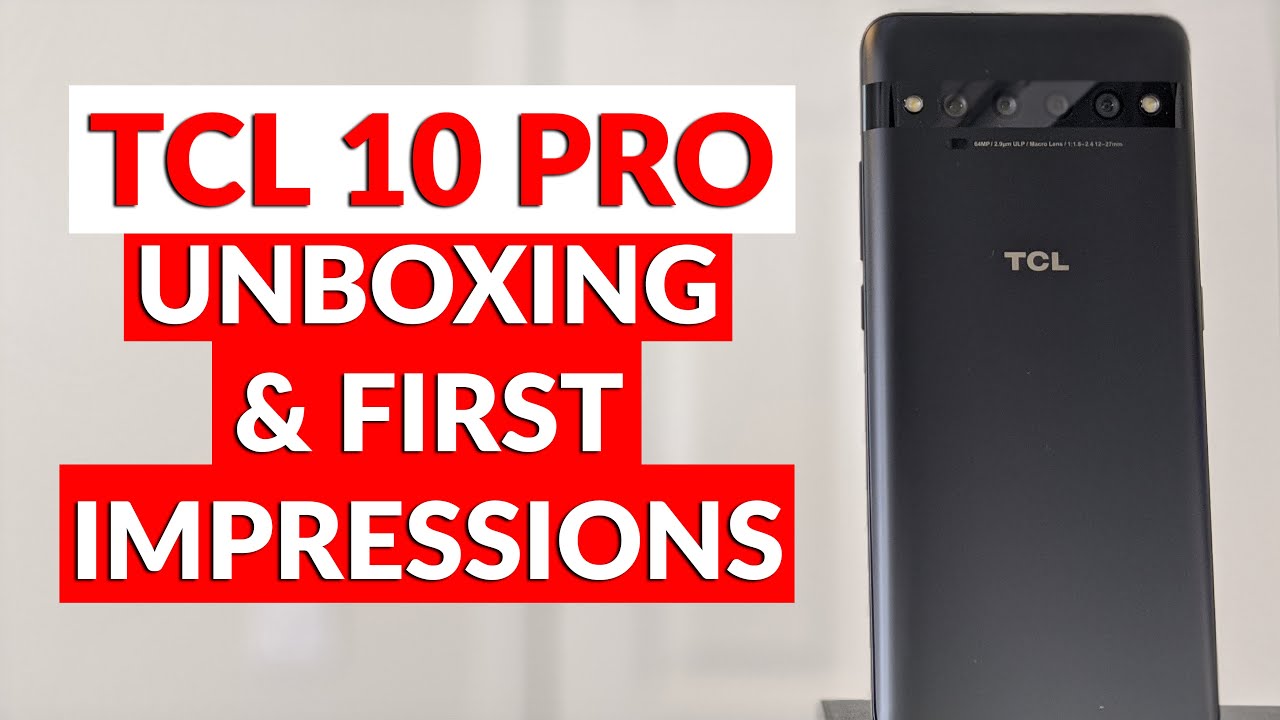 TCL 10 Pro - Unboxing & First Impressions - New Competition for Mid Range - YouTube Tech Guy