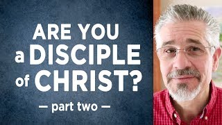 Are You a Disciple of Christ? (Part 2) | Little Lessons with David Servant