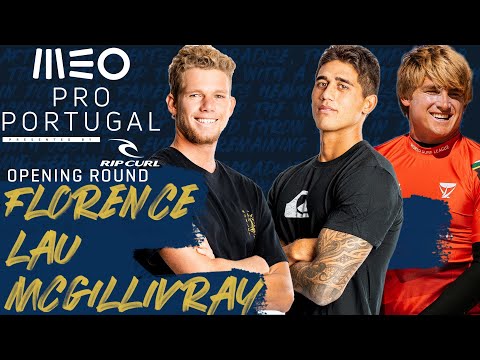 J. Florence, E. Lau, M. McGillivray - MEO Pro Portugal - Opening Round Heat Replay
