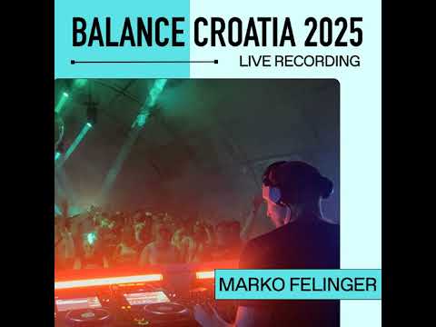 Marko Felinger: Live From Balance Croatia 2025
