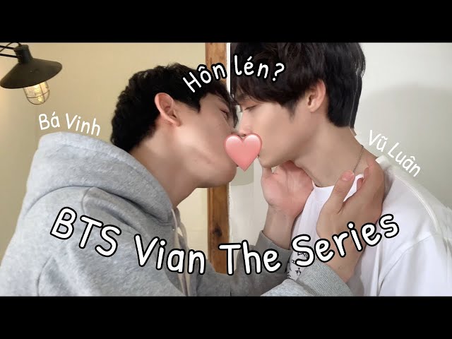 Hậu trường ViAn chăm sóc nhau như chốn không người | BTS VIAN THE SERIES | BA VINH, MAI VU LUAN