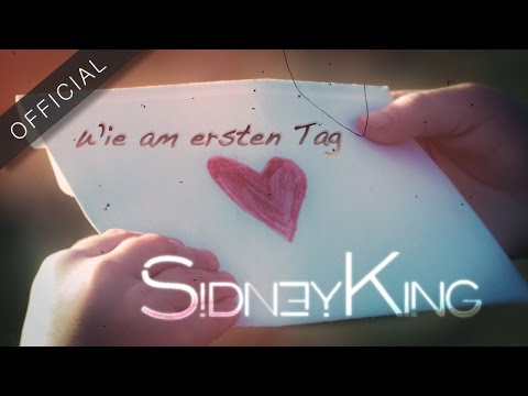 Sidney King - Wie am ersten Tag [Musikvideo]