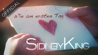 Sidney King - Wie am ersten Tag [Musikvideo]