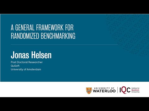 Jonas Helsen - A General Framework for Randomized Benchmarking